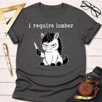 I Require Lumber Angry Unicorn T-Shirt