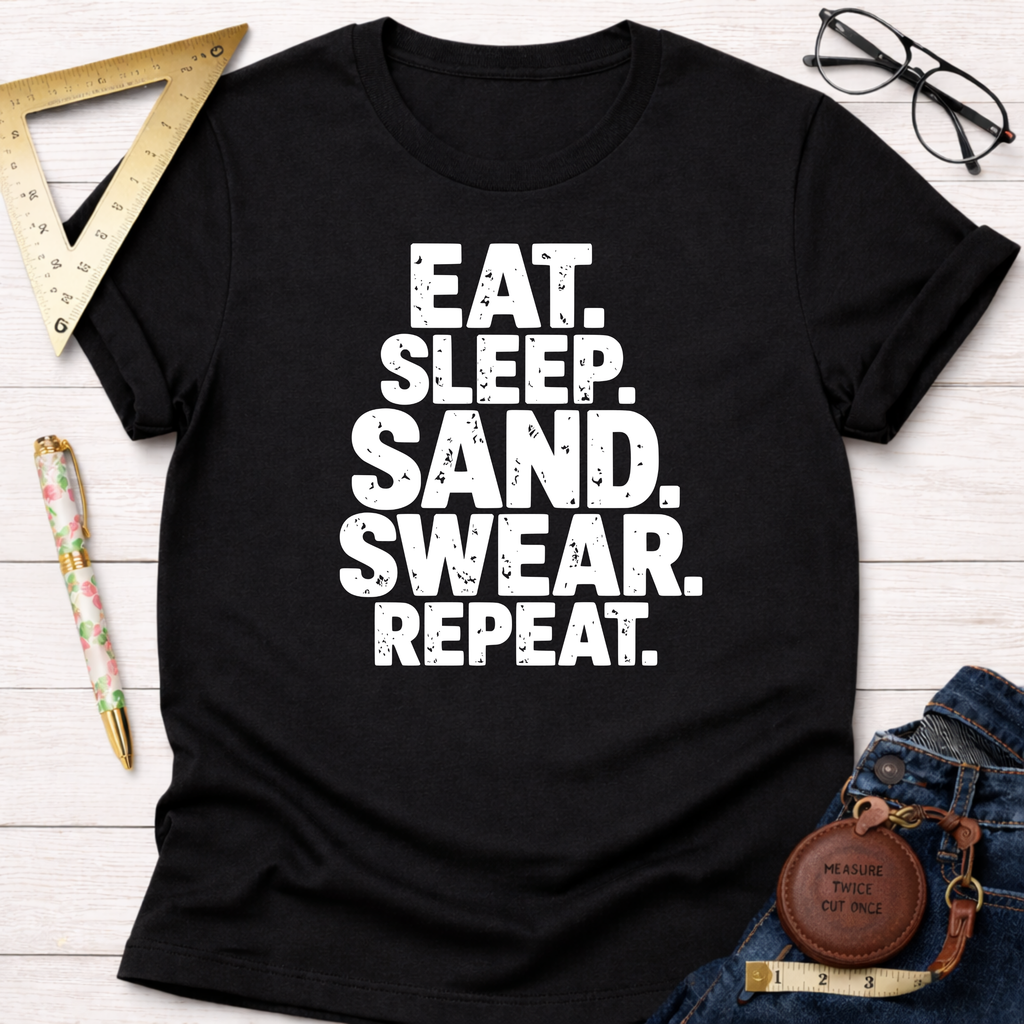 Eat Sleep Sand Swear Repeat T-Shirt