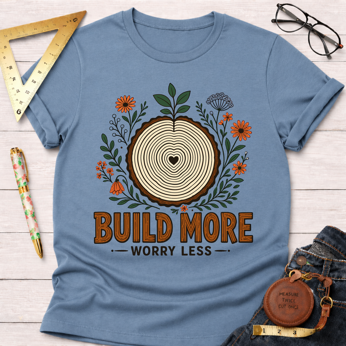 Build More Worry Less Florals T-Shirt