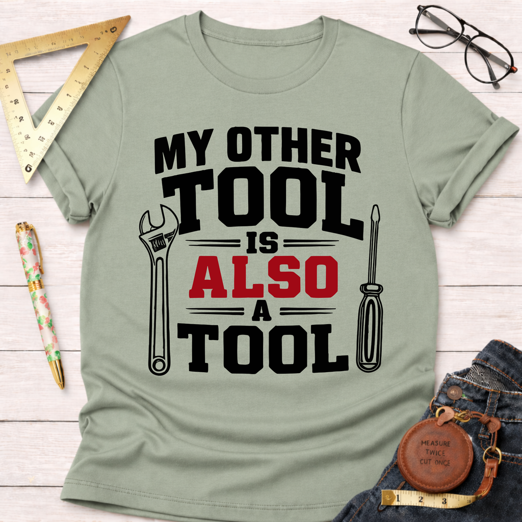 My Other Tool T-Shirt