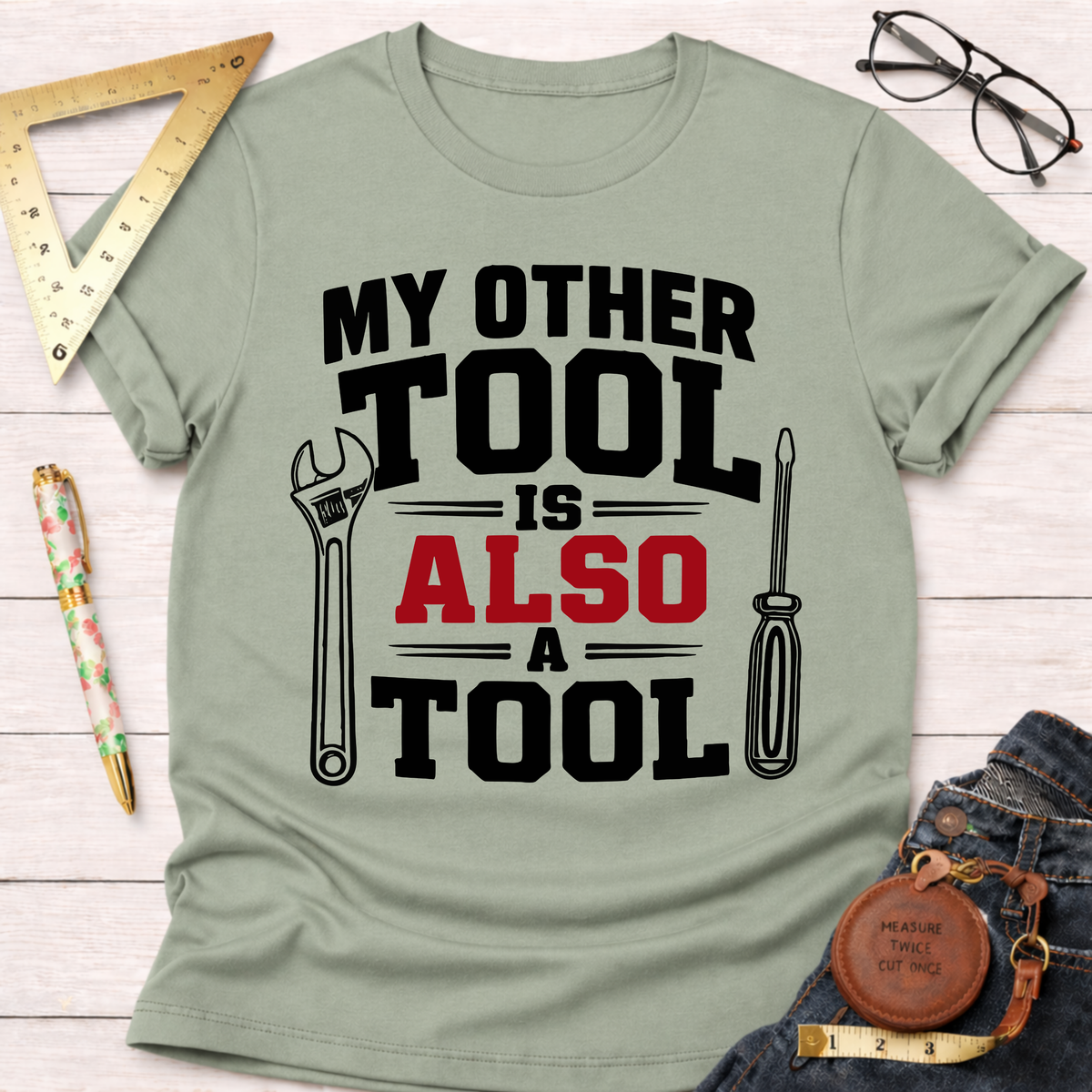 My Other Tool T-Shirt