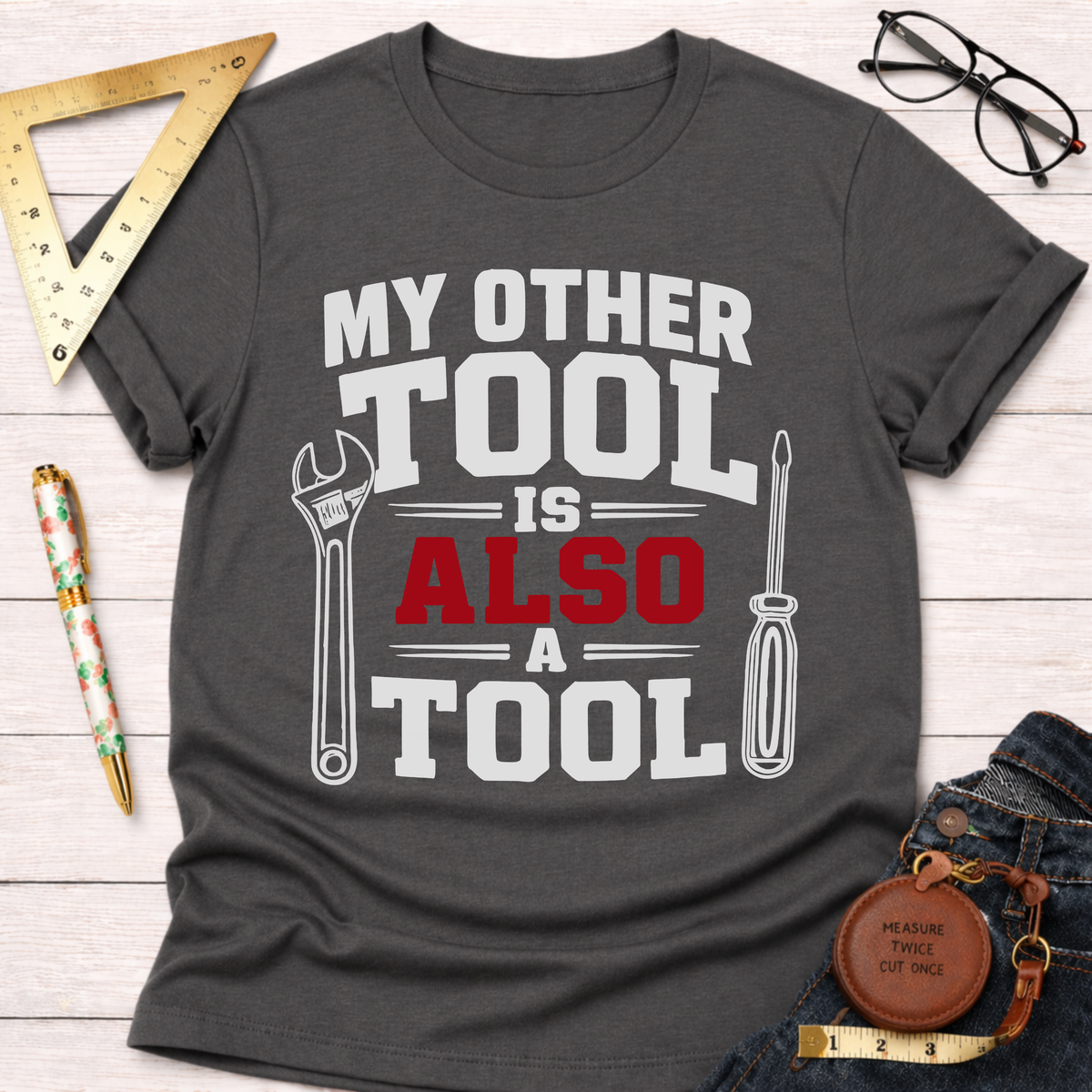 My Other Tool T-Shirt