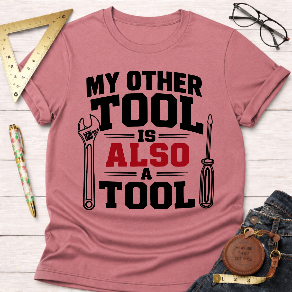 My Other Tool T-Shirt