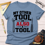 My Other Tool T-Shirt