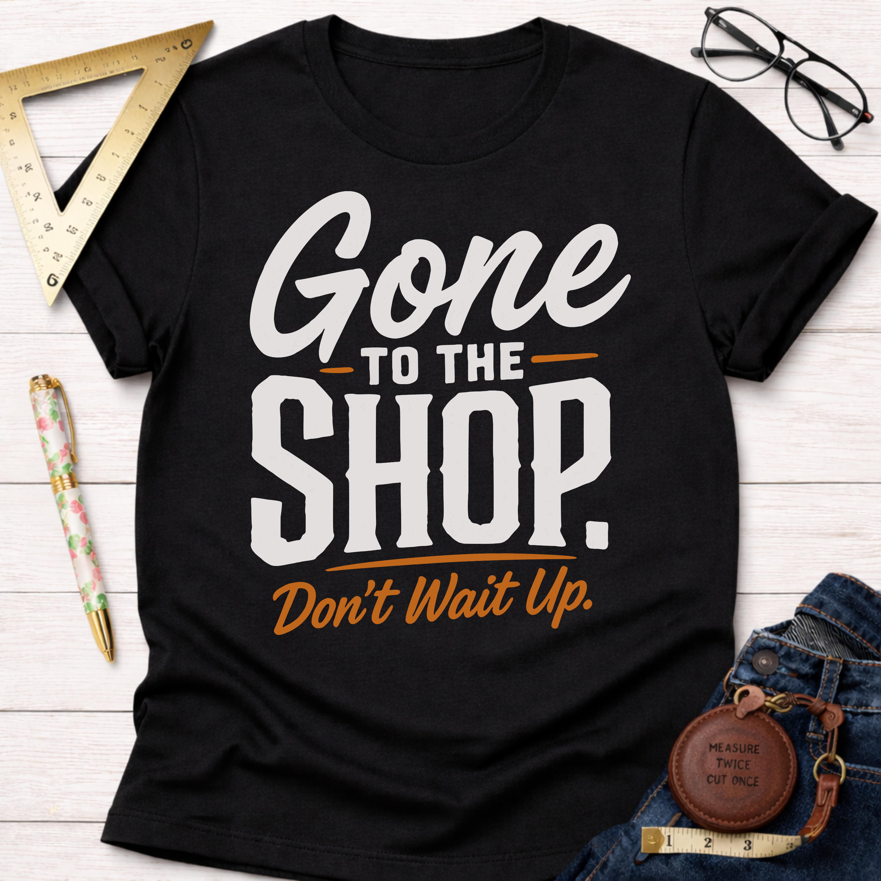 Gone To The Shop T-Shirt
