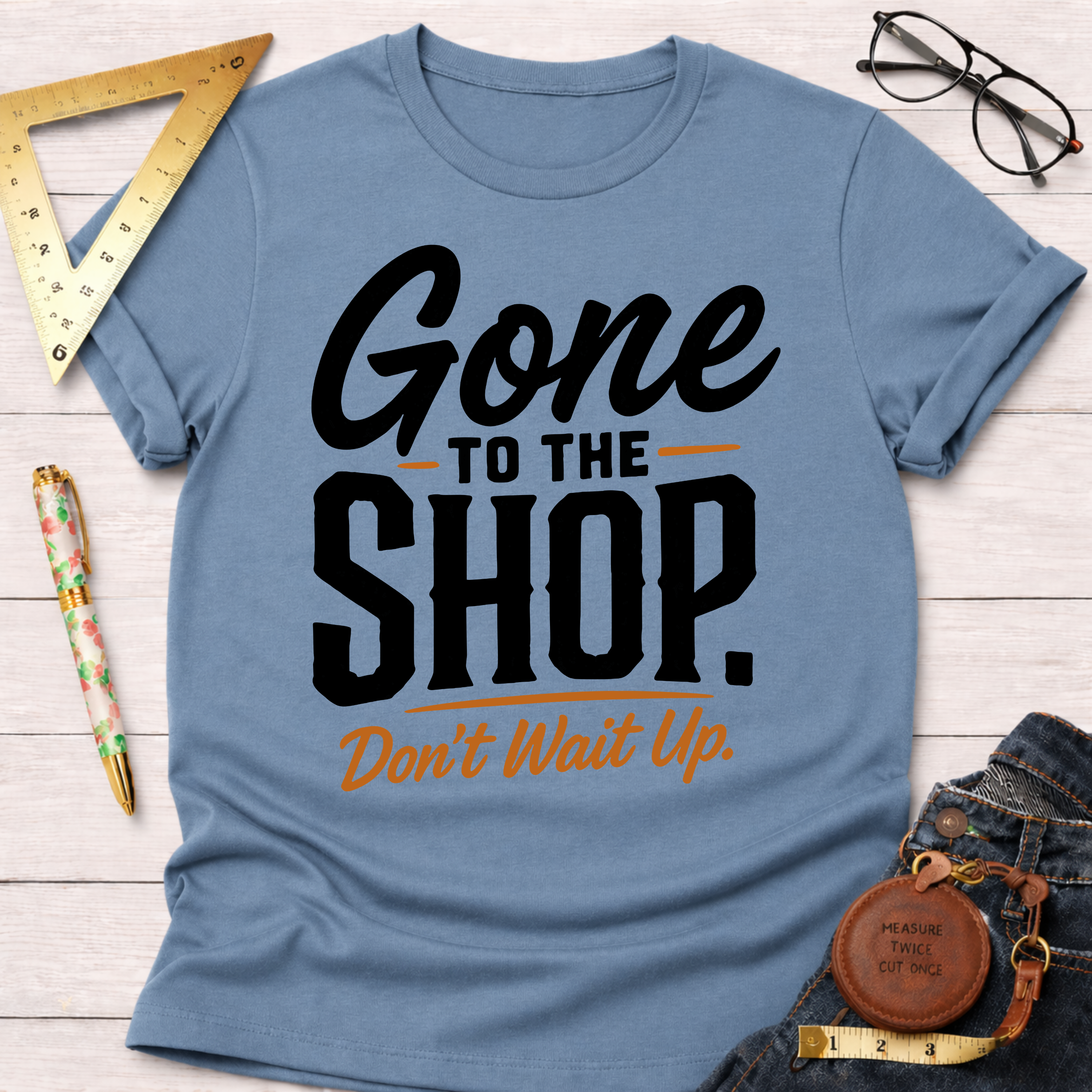Gone To The Shop T-Shirt