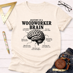 Cream t-shirt with "Anatomy of a Woodworker Brain" graphic, showing a brain with woodworking thoughts.