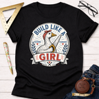 Black cotton "Build Like A Girl" t-shirt with a goose wearing a bandana and holding a saw graphic.