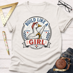 White cotton "Build Like A Girl" t-shirt with a goose wearing a bandana and holding a saw.