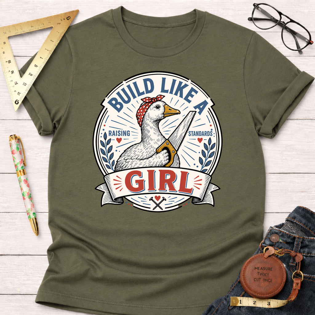 Olive green cotton t-shirt with a "Build Like A Girl" graphic featuring a goose holding a saw.