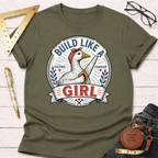 Olive green cotton t-shirt with a "Build Like A Girl" graphic featuring a goose holding a saw.