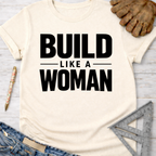 Cream "BUILD LIKE A WOMAN" graphic tee, women's funny woodworking shirt for makers & DIY builders — Sawdust & Ponytails.