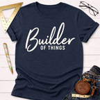 Builder of Things T-Shirt
