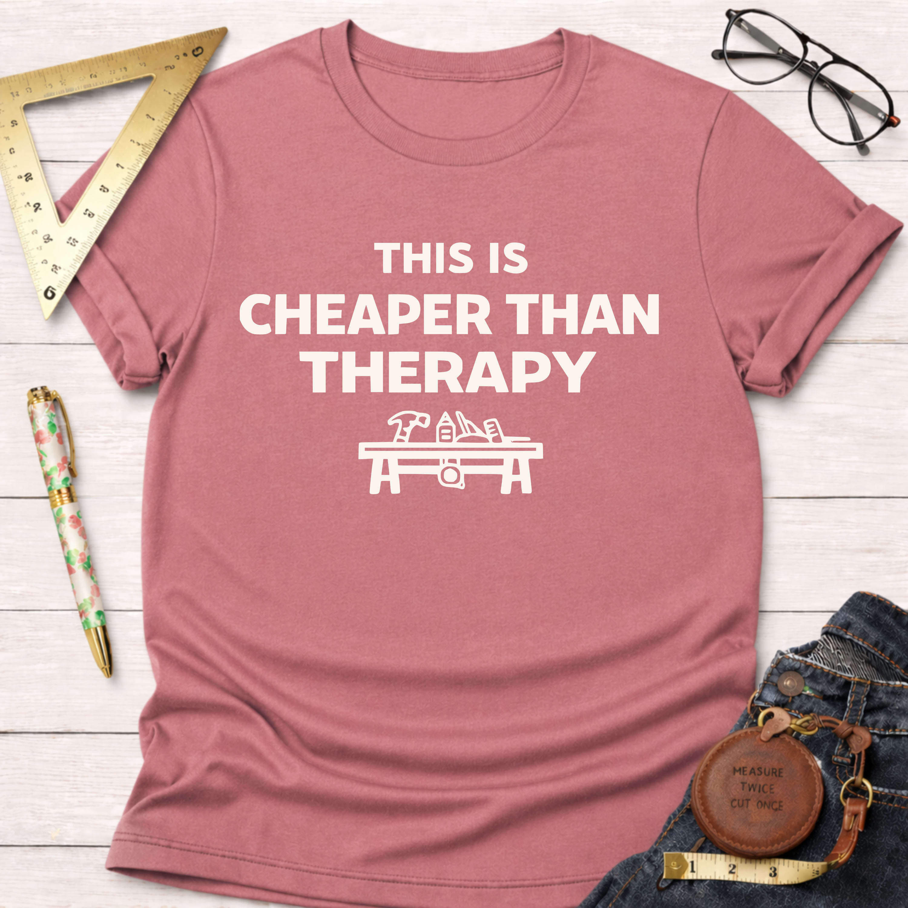 Cheaper Than Therapy T-Shirt