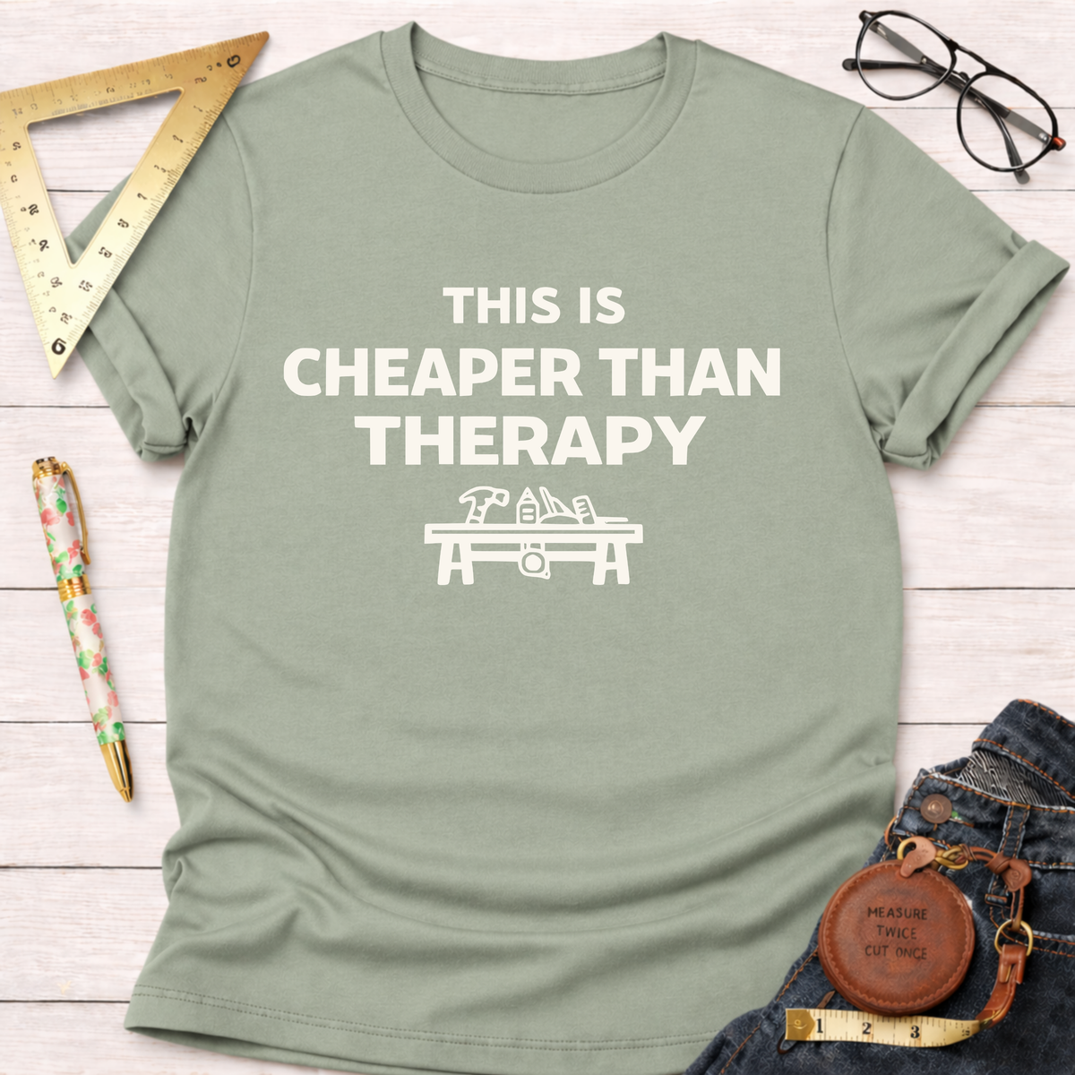 Cheaper Than Therapy T-Shirt