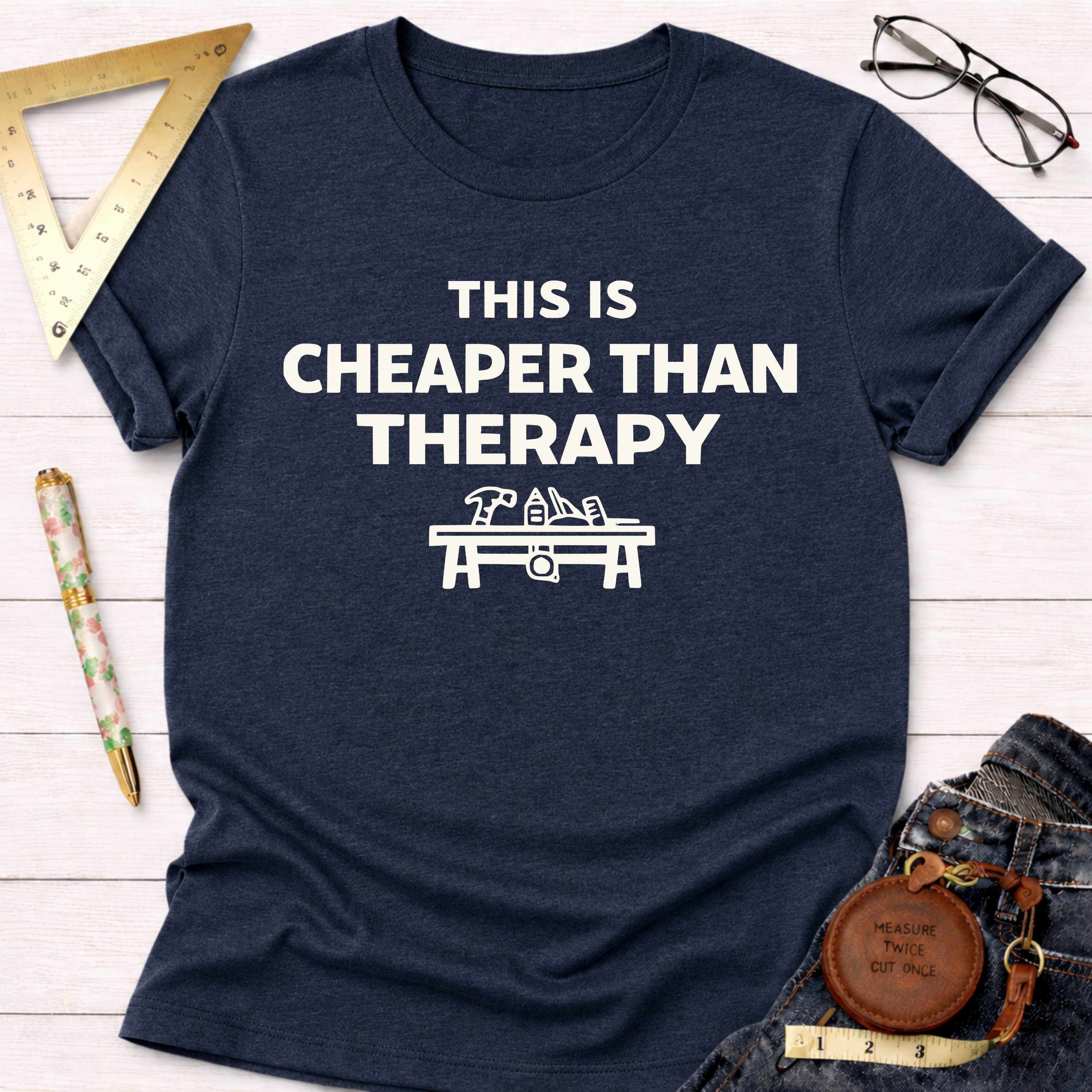 Cheaper Than Therapy T-Shirt