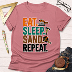 Eat. Sleep. Sand. Repeat. T-Shirt