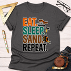 Eat. Sleep. Sand. Repeat. T-Shirt