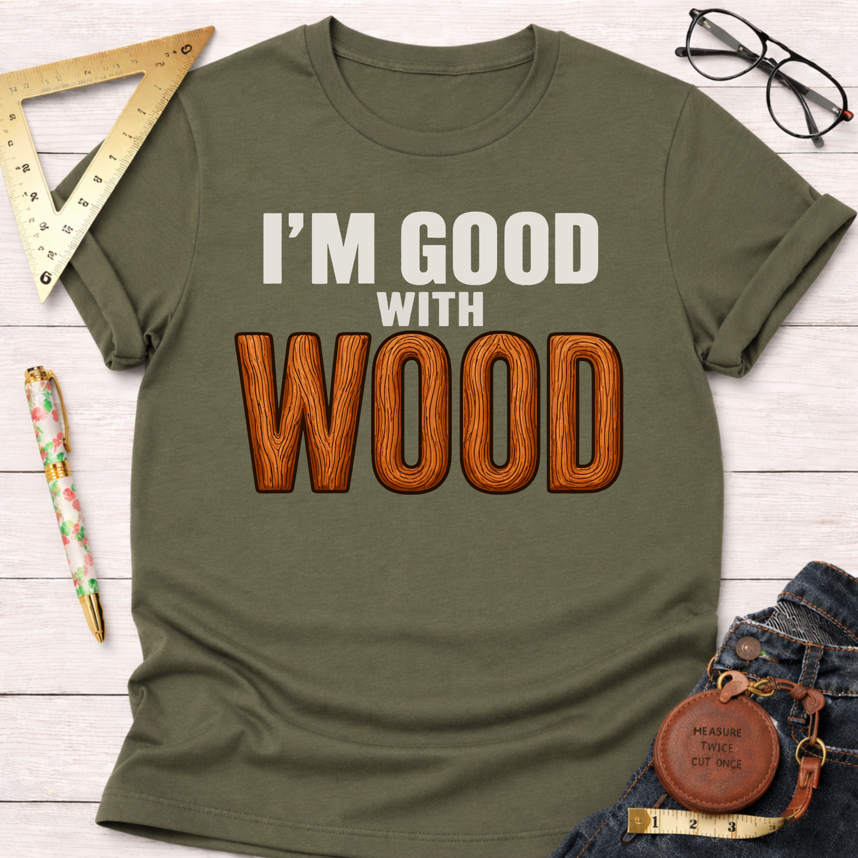 Good With Wood T-Shirt