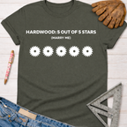 Women's funny woodworking graphic tee shirt for female woodworkers, makers, and DIY builders — Sawdust & Ponytails. Dark gray t-shirt with "HARDWOOD: 5 OUT OF 5 STARS (MARRY ME)" and five saw blade graphics.
