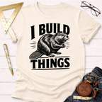 Cream cotton t-shirt with "I Build Things" text and a beaver graphic.