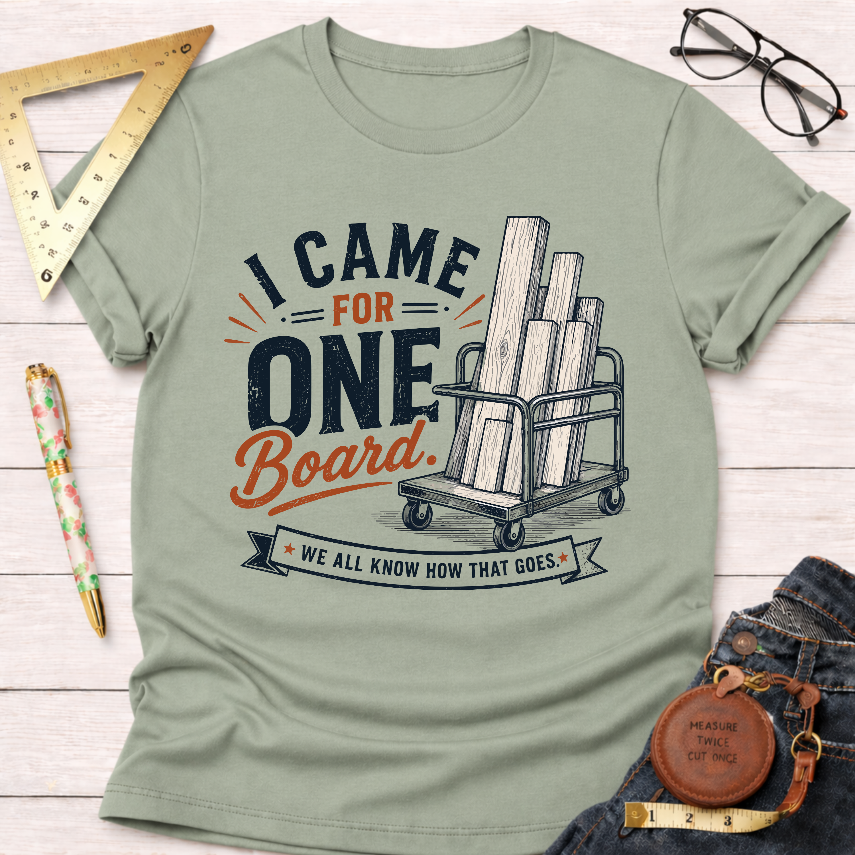 I Came In For One Board T-Shirt