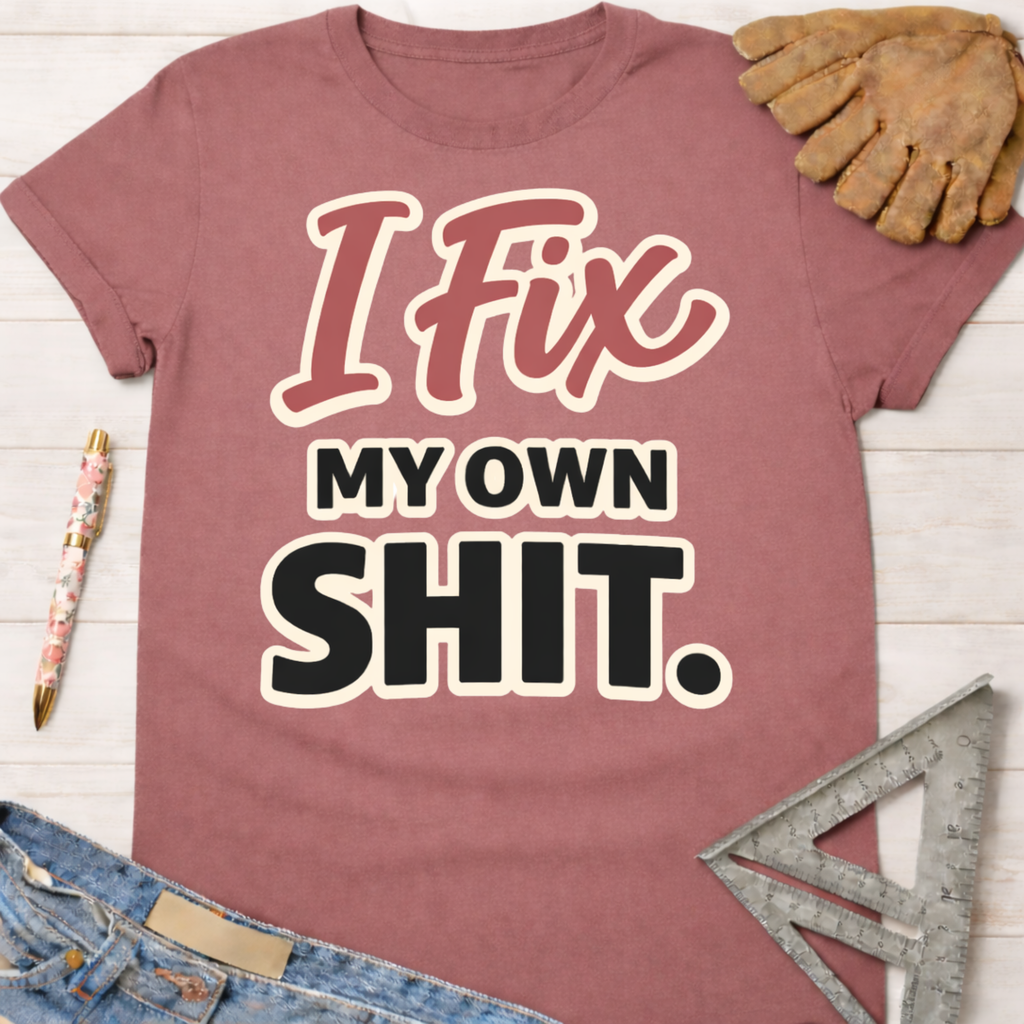 Women's funny woodworking graphic tee shirt for female woodworkers, makers, and DIY builders — Sawdust & Ponytails. Mauve cotton tee with "I Fix My Own Shit" graphic.