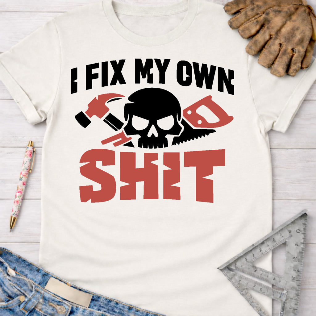 Women's funny woodworking graphic tee shirt for female woodworkers, makers, and DIY builders — Sawdust & Ponytails. White cotton tee with "I FIX MY OWN SHIT" text, skull, hammer, and saw graphic.