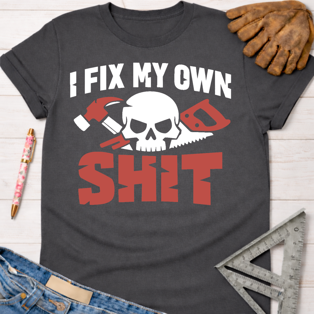 Charcoal gray "I Fix My Own Shit" graphic tee with skull, hammer, and saw design. Women's funny woodworking graphic tee shirt for female woodworkers, makers, and DIY builders — Sawdust & Ponytails.