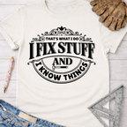 Women's funny woodworking graphic tee shirt for female woodworkers, makers, and DIY builders — Sawdust & Ponytails. White cotton tee with "I Fix Stuff And I Know Things" graphic.