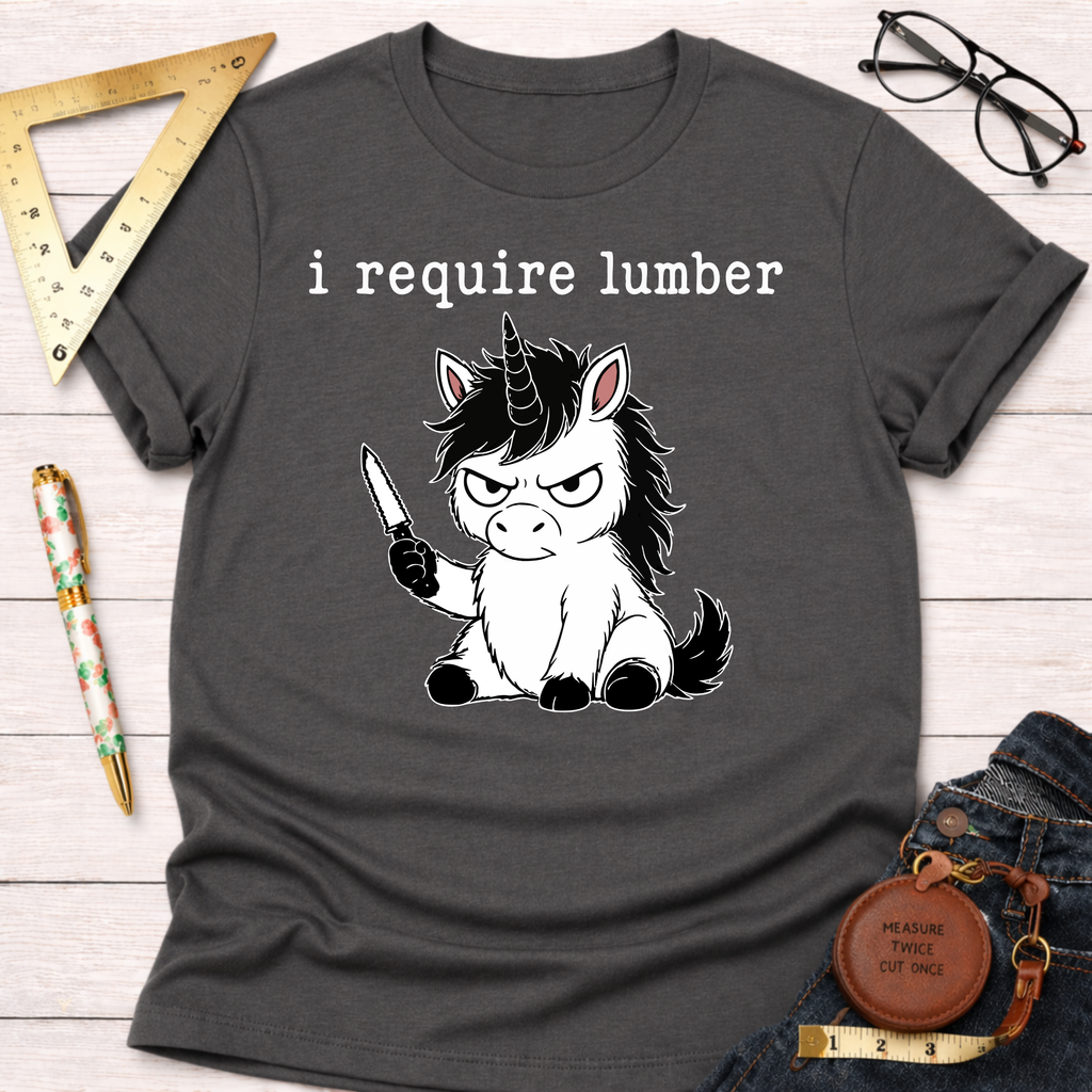 Dark gray "I Require Lumber" t-shirt with an angry unicorn holding a knife.