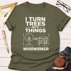 Olive green "I Turn Trees Into Things Woodworker" graphic t-shirt with a tree and furniture design.