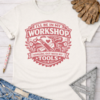Women's funny woodworking graphic tee shirt for female woodworkers, makers, and DIY builders — Sawdust & Ponytails. White cotton t-shirt with "I'll Be In My Workshop Hanging Out With My Tools" design in red, featuring a hammer, drill, and saw blade.