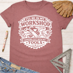 Women's funny woodworking graphic tee shirt for female woodworkers, makers, and DIY builders — Sawdust & Ponytails. Mauve cotton tee with "I'll Be In My Workshop Hanging Out With My Tools" graphic.