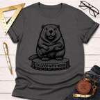 Charcoal gray women's "I'm Good With Wood" beaver graphic tee for woodworkers, makers, and DIY builders — Sawdust & Ponytails.