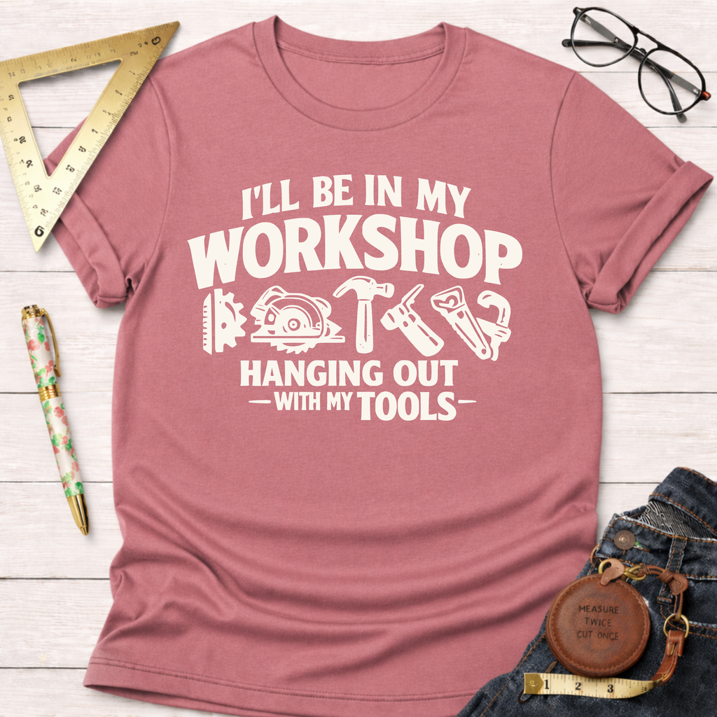 In My Workshop T-Shirt