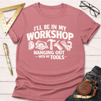 In My Workshop T-Shirt