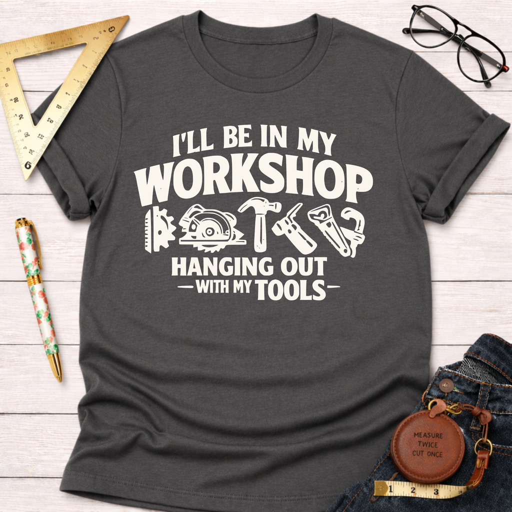 In My Workshop T-Shirt