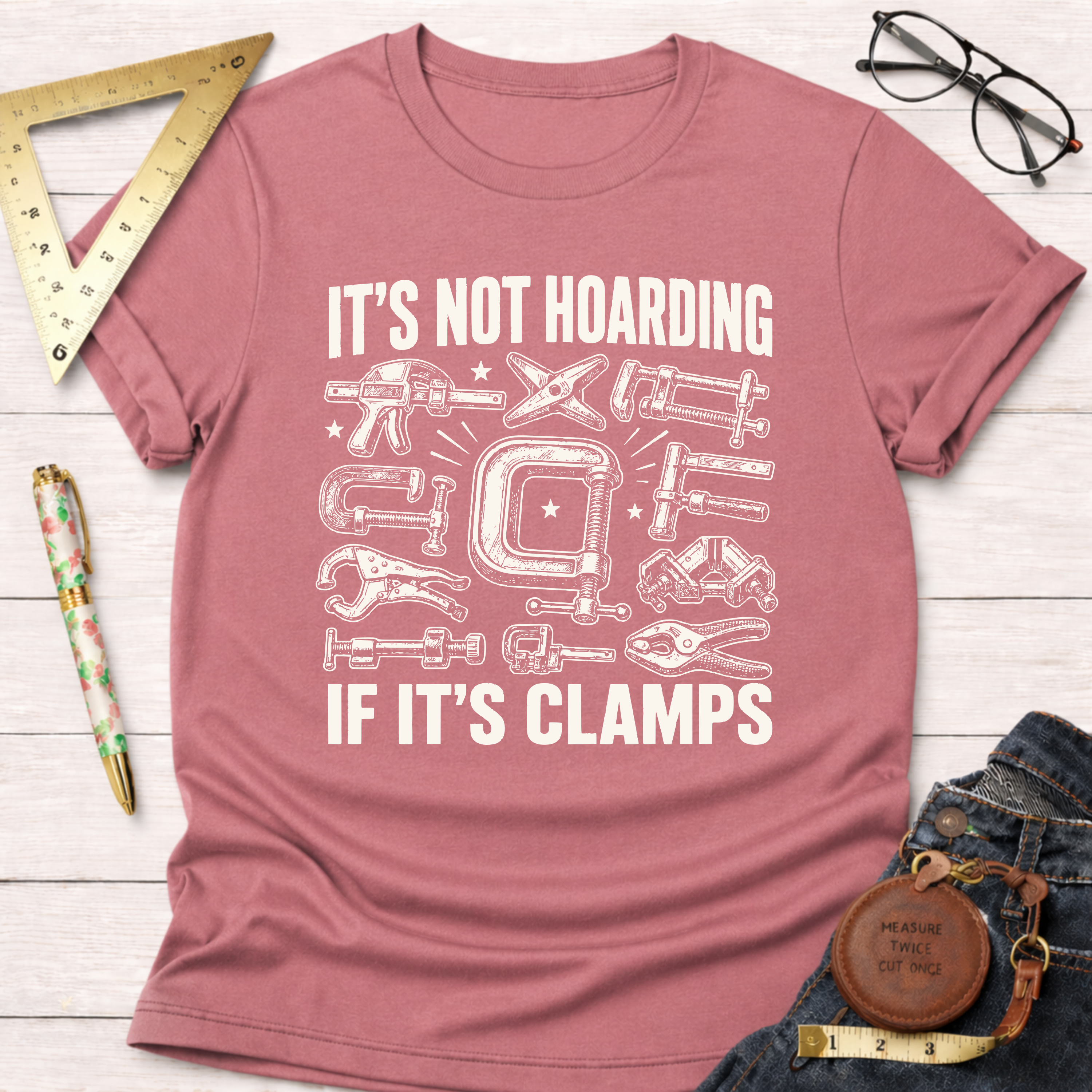 It's Not Hoarding If It's Clamps T-Shirt