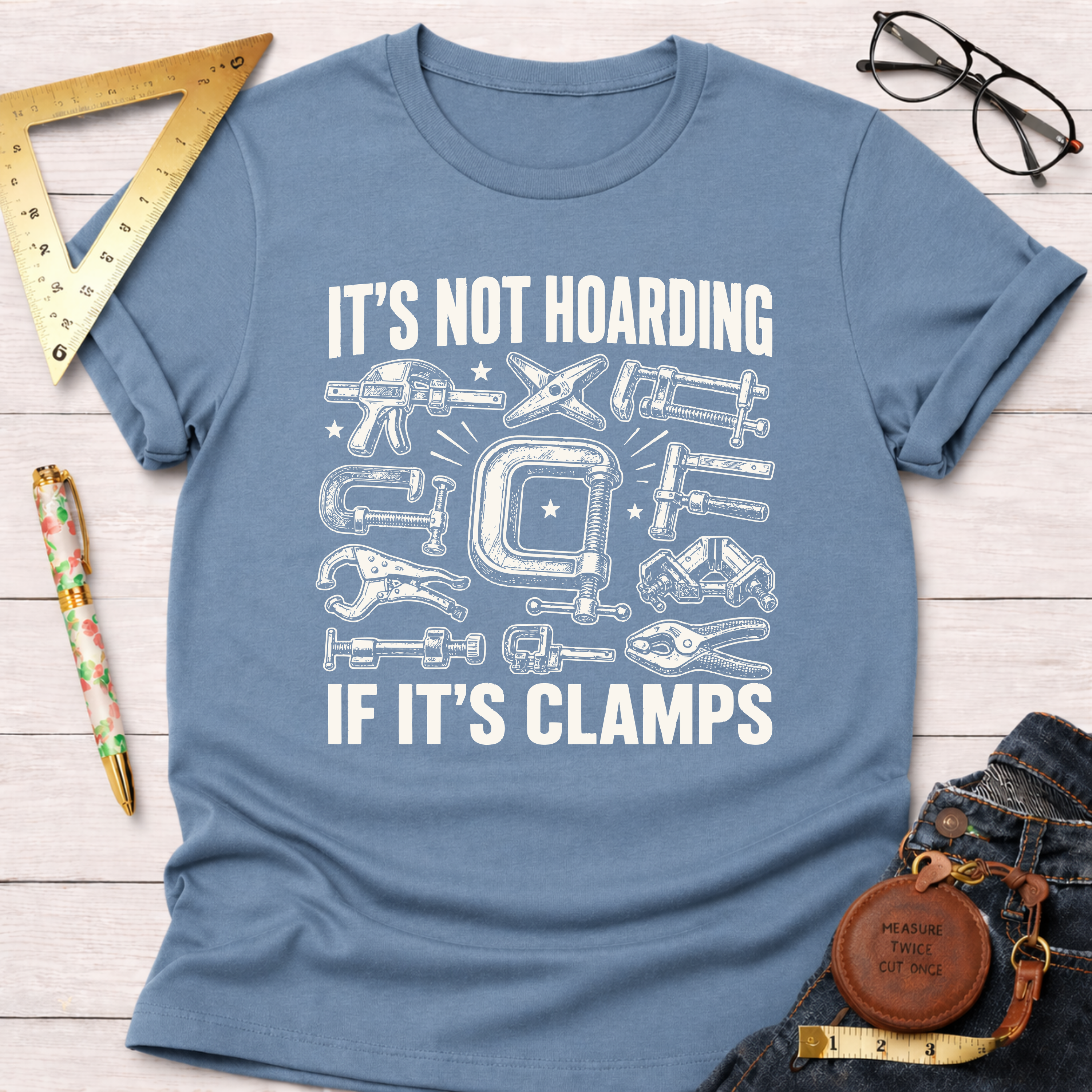 It's Not Hoarding If It's Clamps T-Shirt