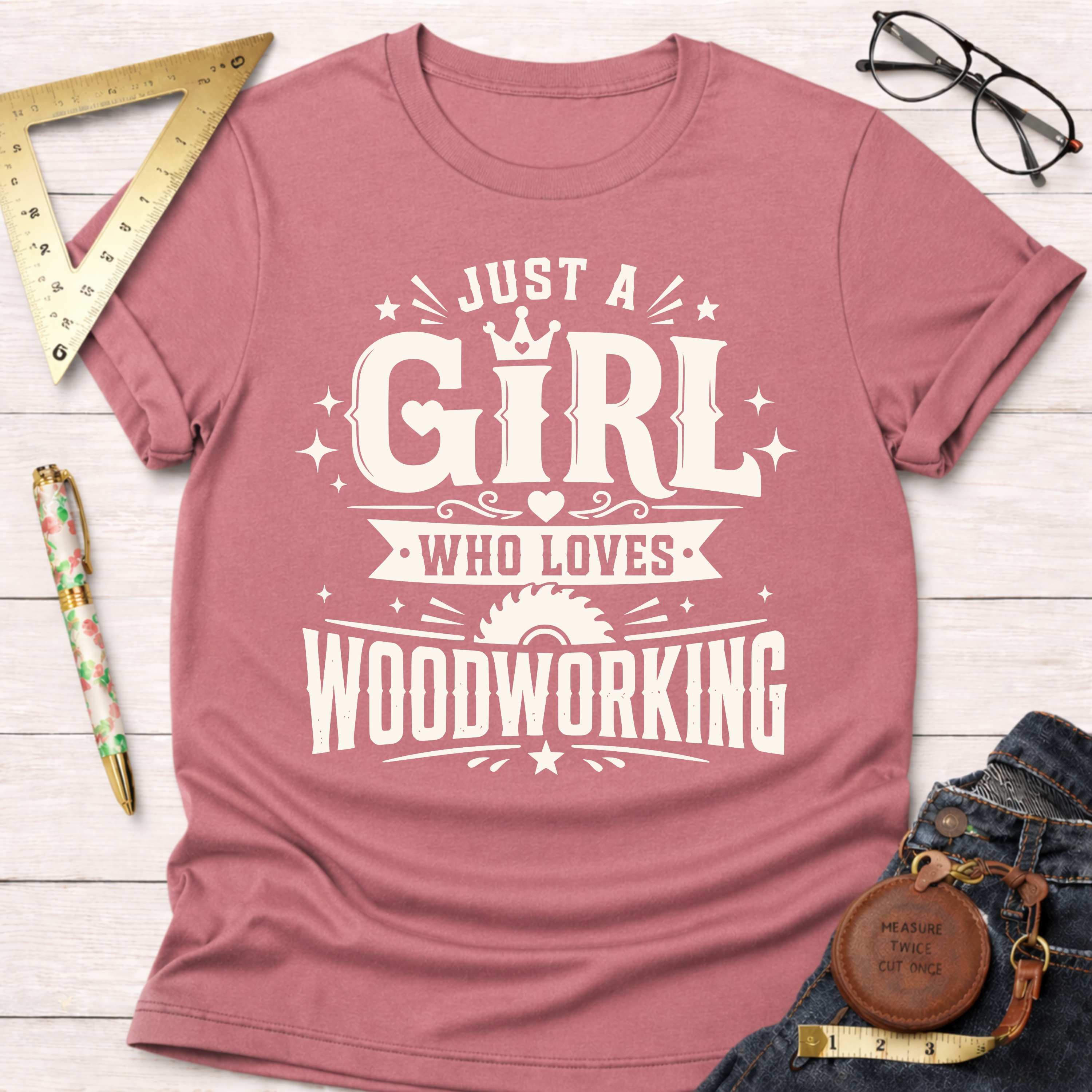 Just A Girl Who Loves Woodworking T-Shirt
