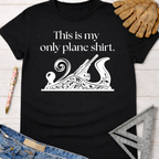 Women's funny woodworking graphic tee shirt for female woodworkers, makers, and DIY builders — Sawdust & Ponytails. Black cotton tee with "This is my only plane shirt" text and a decorative hand plane graphic.