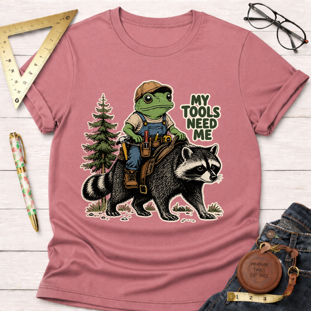 My Tools Need Me T-Shirt