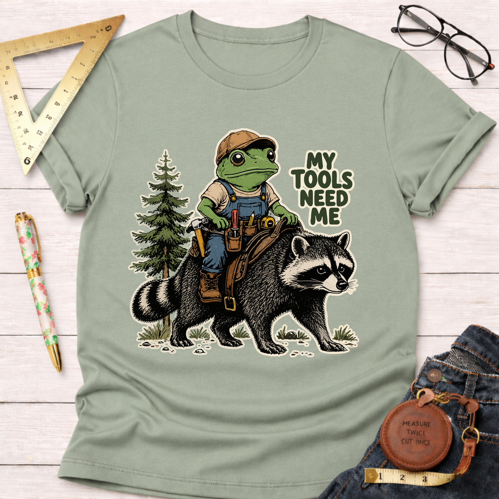 My Tools Need Me T-Shirt