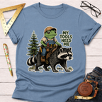 My Tools Need Me T-Shirt
