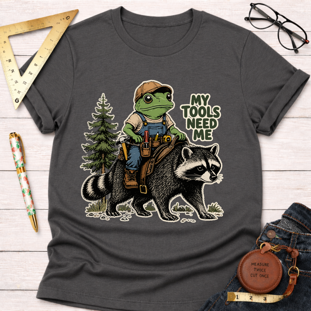 My Tools Need Me T-Shirt