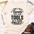 No Therapy Needed T-Shirt