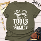 No Therapy Needed T-Shirt