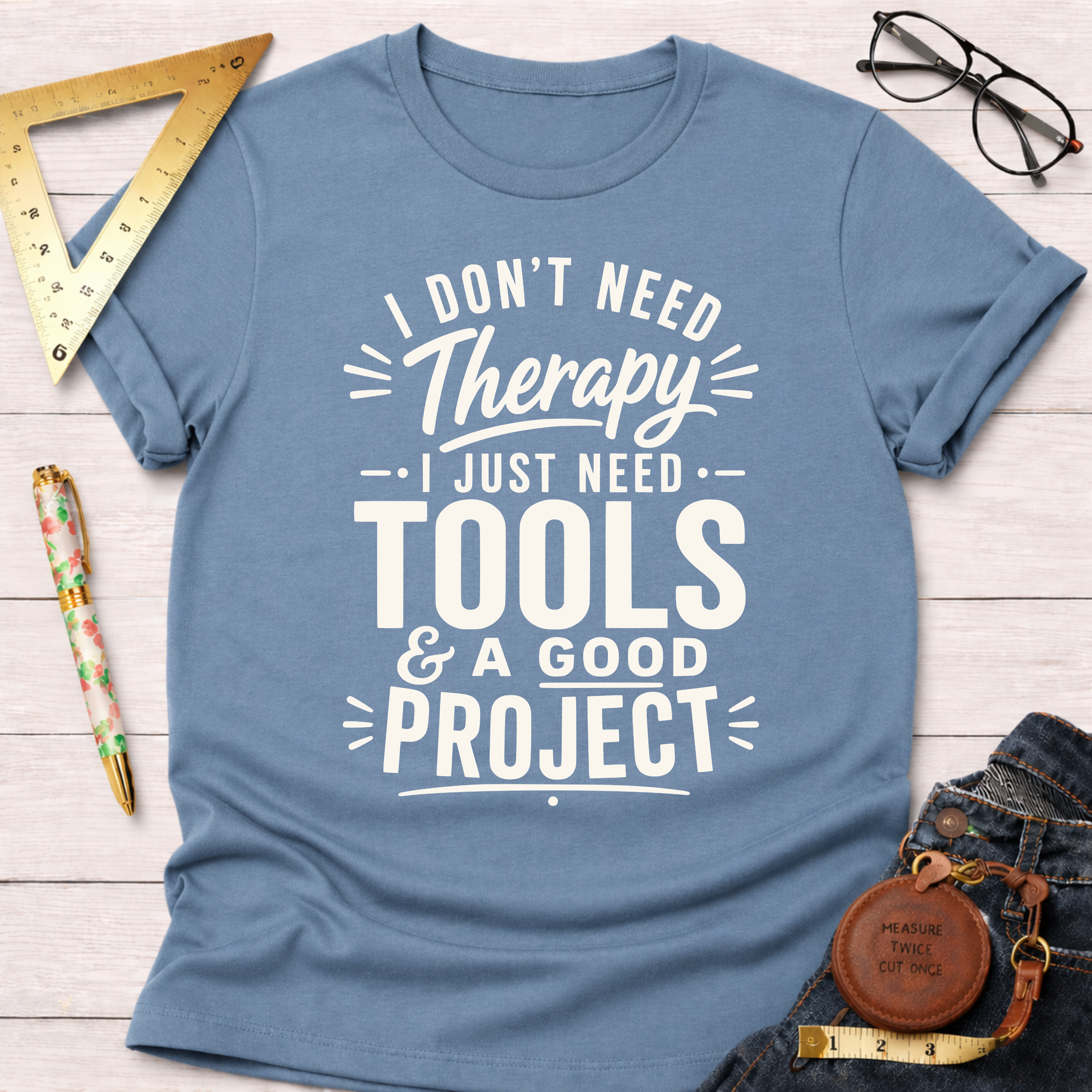 No Therapy Needed T-Shirt