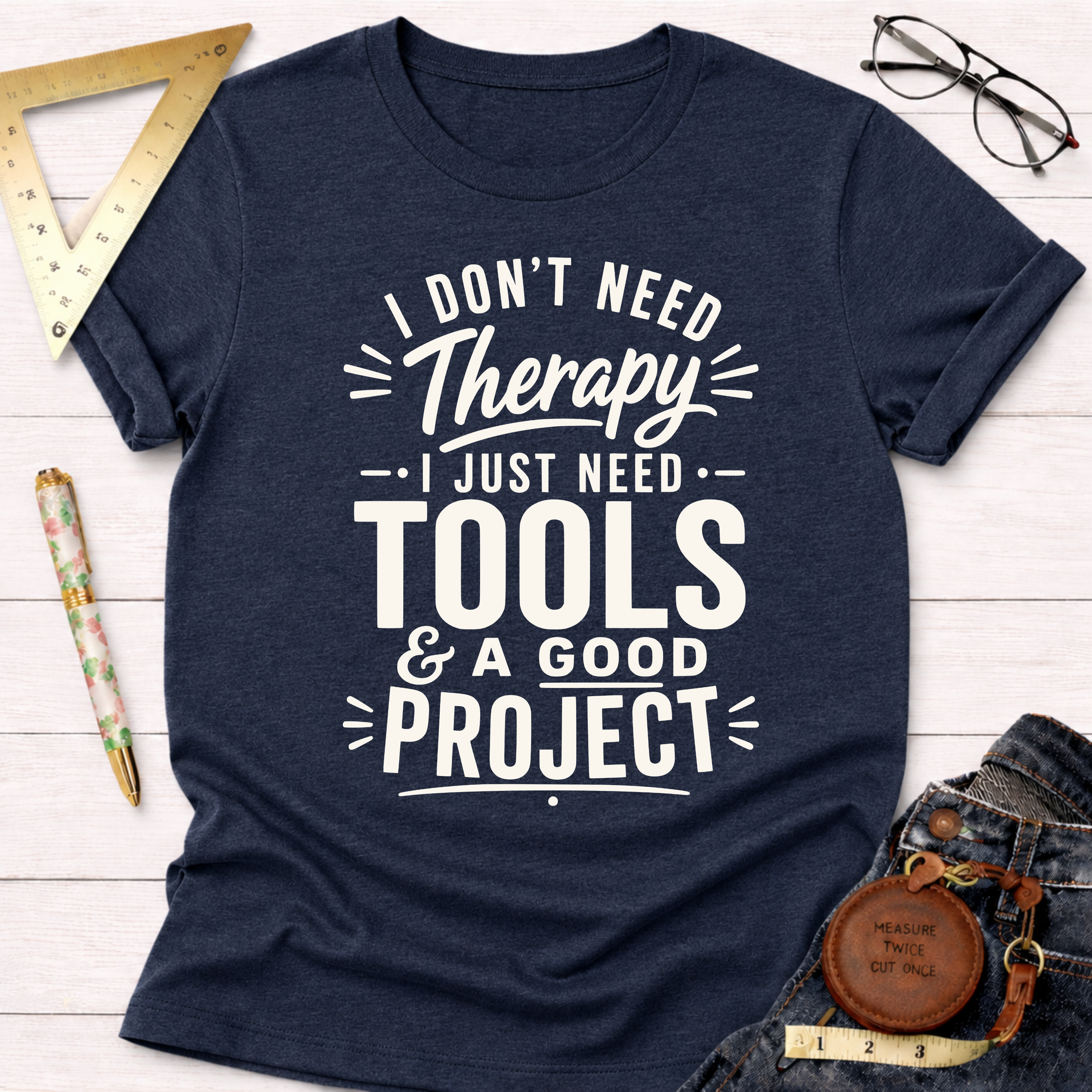 No Therapy Needed T-Shirt